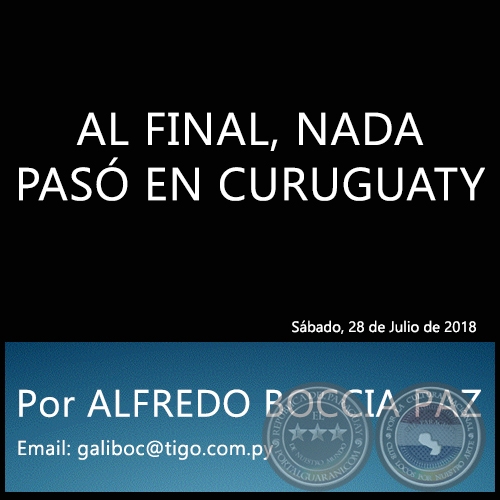 AL FINAL, NADA PASÓ EN CURUGUATY - Por ALFREDO BOCCIA PAZ - Sábado, 28 de Julio de 2018